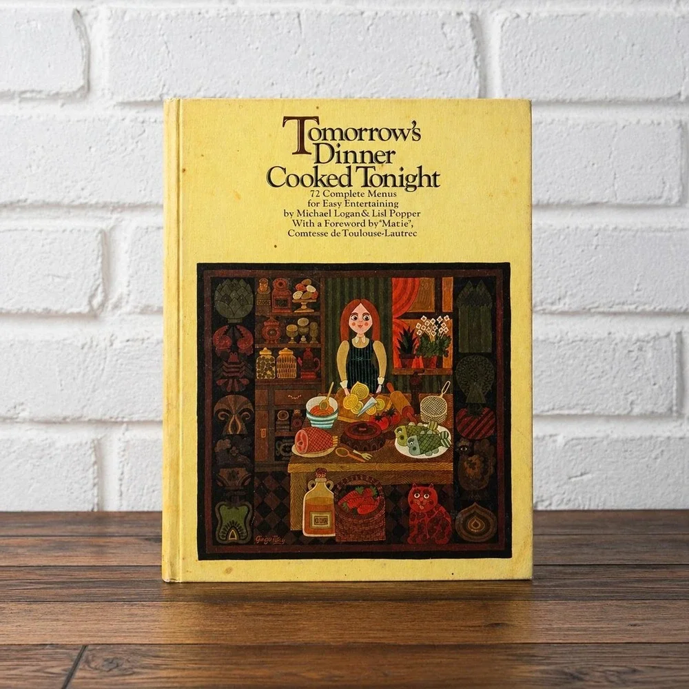 Tomorrow's Dinner‎ Cooked Tonight Logan Popper 1971 Vintage Cookbook Cottagecore